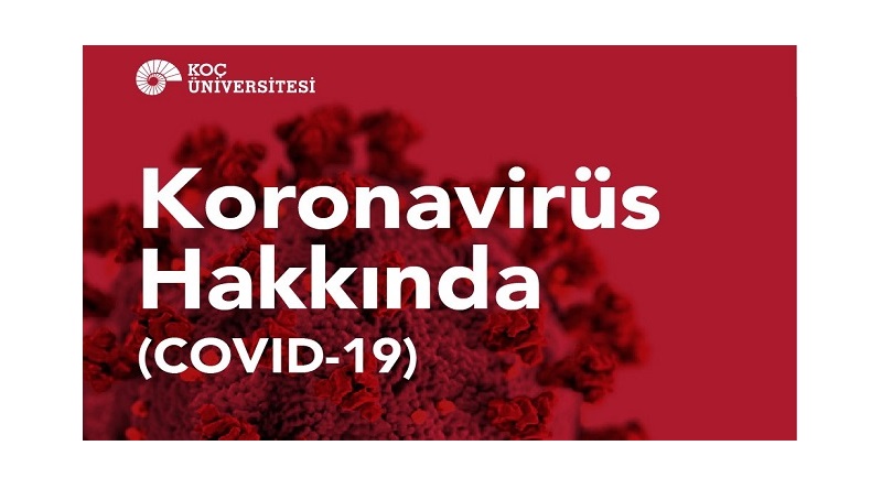 Koç Üniversitesi hazırladı... Nasıl bulaşır? Nasıl korunabiliriz?
