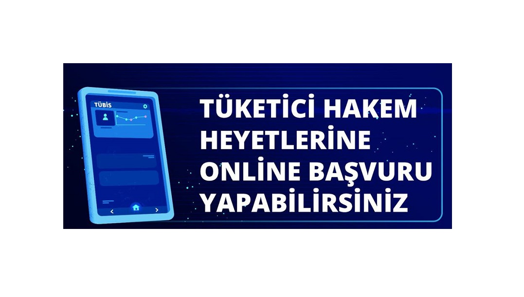 TÜKETİCİLER: Online başvuru yapabilirsiniz