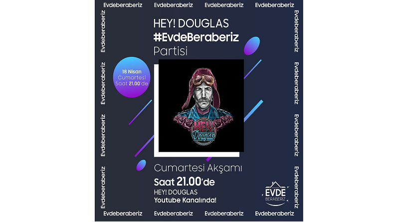 Samsung’un #EvdeBeraberiz programında bugün Hey! Douglas konseri var