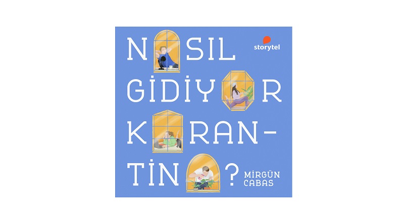 Mirgün Cabas Ünlü İsimlere Sordu: ‘Nasıl Gidiyor Karantina?’