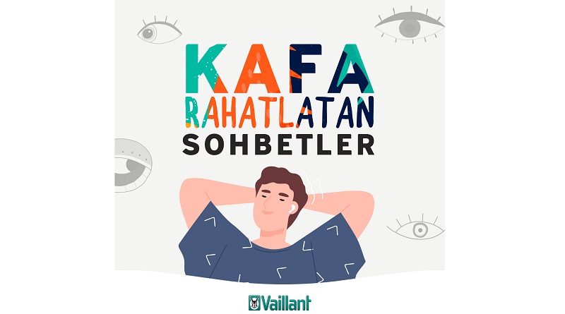 Vaillant Türkiye’den ünlü isimlerle “Kafa Rahatlatan Sohbetler”