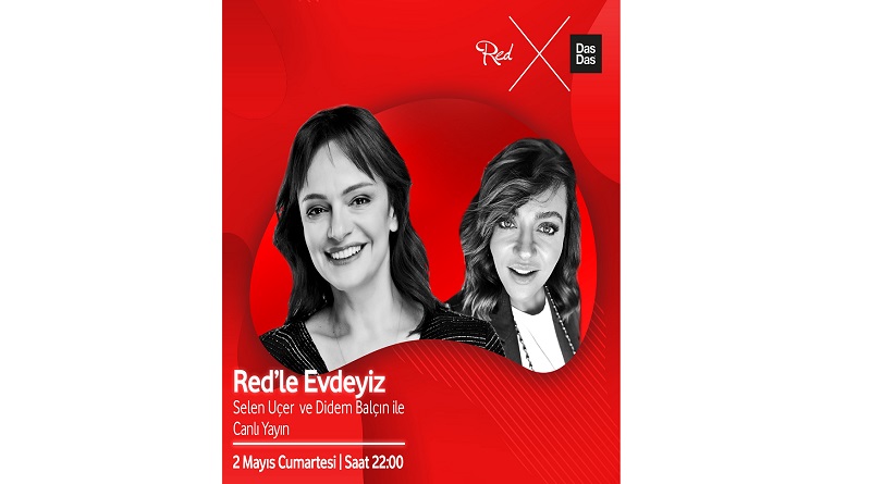 Red'le Evdeyiz'in konukları Didem Balçın ile Selen Uçer Olacak