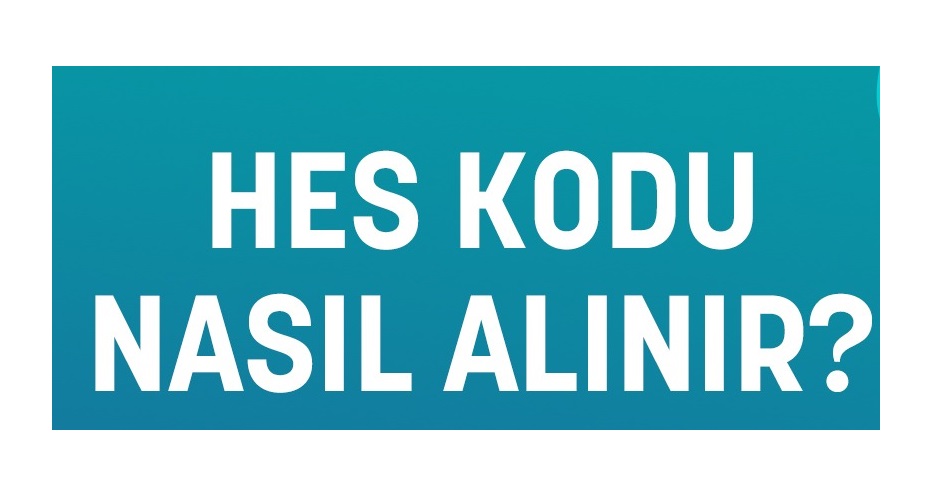 HES Kodu Nedir ve HES Kodu Nasıl Alınır?
