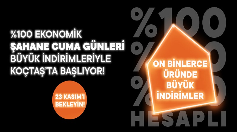 Koçtaş'ta %100 ekonomik şahane Cuma indirimleri başlıyor: 23 - 30 Kasım