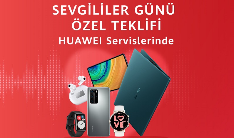 HUAWEI Teknik Servislerinde Sevgililer Günü’ne özel indirimler ve sürprizler