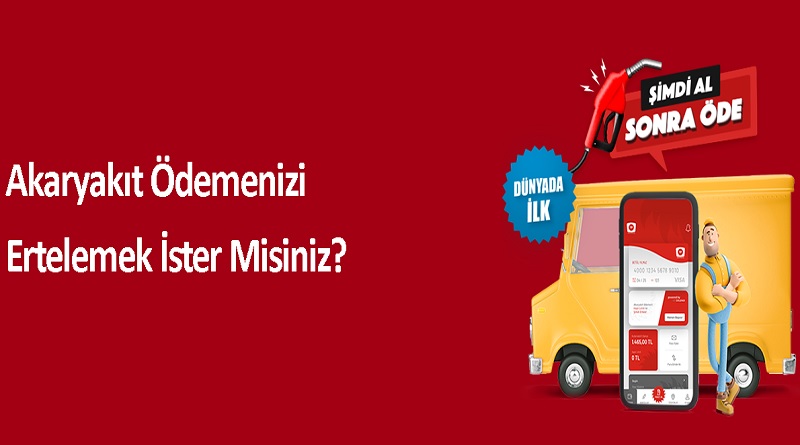 Benzin ve motorini ‘Şimdi Al - Sonra Öde’ - KAMPANYA!