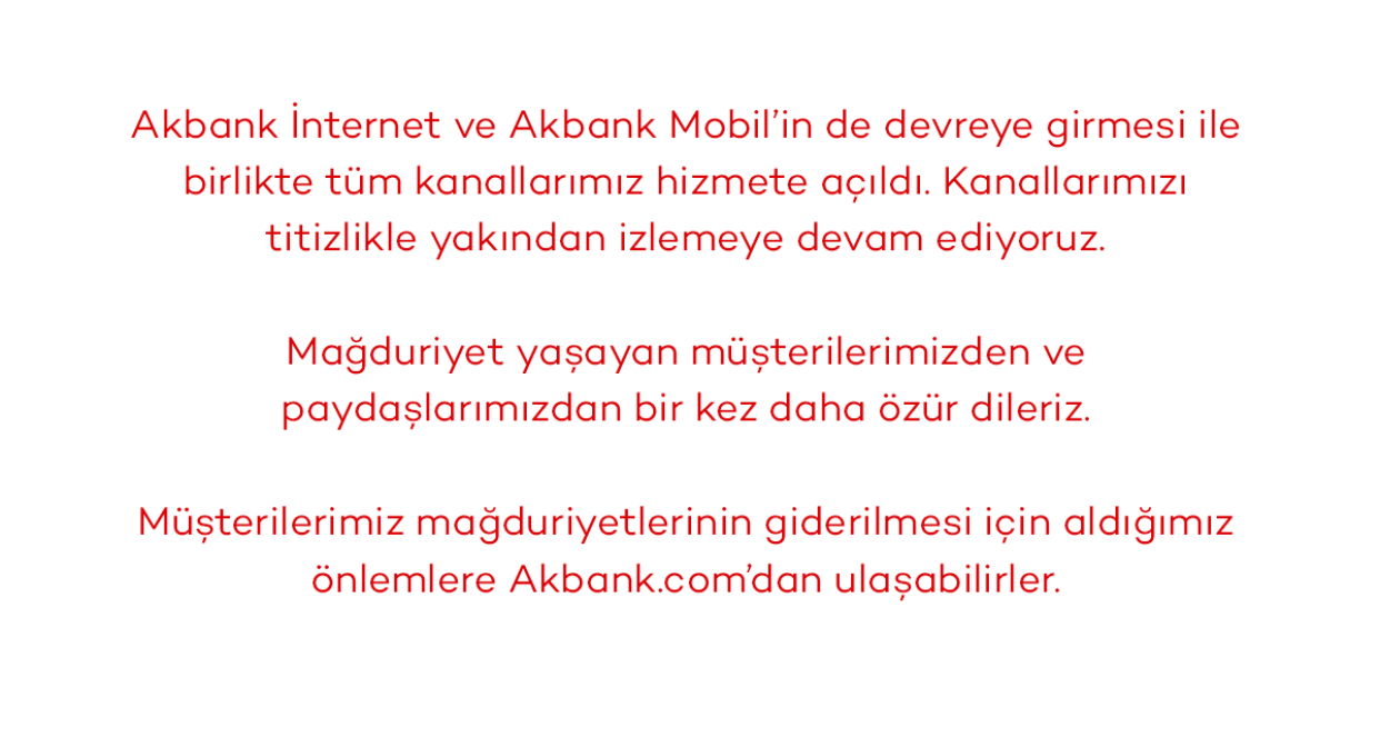Akbank duyuru yaptı: Tüm kanallarımız...