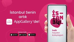 İstanbul Senin uygulaması AppGallery’de yerini aldı