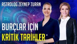 Burçlar için en kritik tarihler!