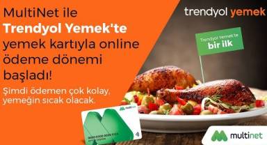 Trendyol Yemek’te MultiNet yemek kartı ile online ödeme dönemi başladı
