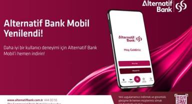 Alternatif Bank yenilenen mobil uygulamasıyla dijital bankacılığın kolaylığını insan dokunuşuyla birleştiriyor