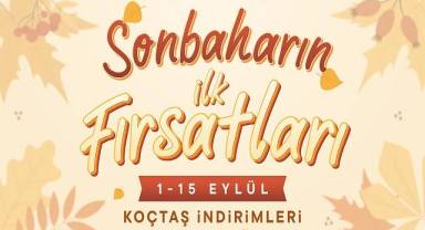 KOÇTAŞ’TAN SONBAHARIN İLK FIRSATLARI