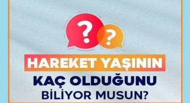 Hareket yaşınızı biliyor musunuz? Sağlık Bakanlığı